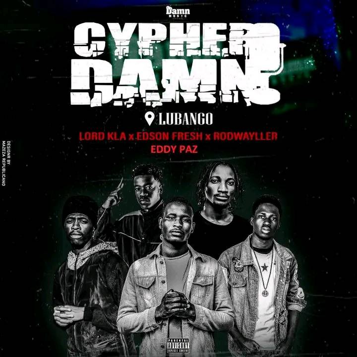 CYPHER DAMN LUBANGO (LORD KLA x EDSON FRESH x RODWAYLLER x EDDY PAZ)