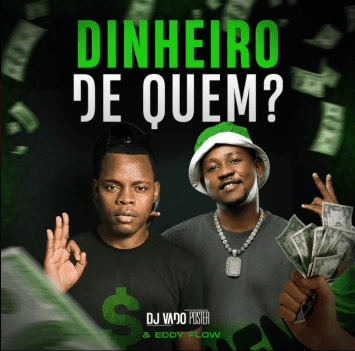 Dj Vado Poster & Eddy Flow - Dinheiro de Quem