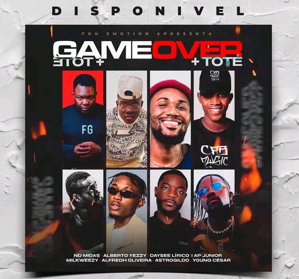 GAME OVER TOTÉ - Alberto Yezzy, Daysee Lírico, APJúnior Milkweezy, Alfredh Oliveira, Astrogildo, Lord César