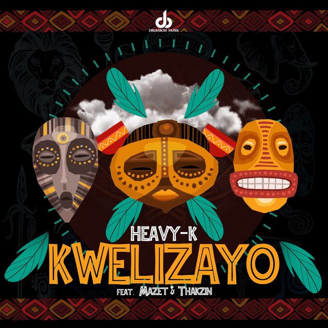 Heavy - Kwelizayo Feat K Mazet, Thakzin