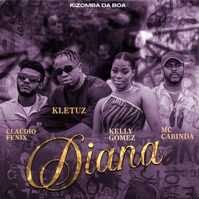 Kizomba da Boa - Diana Feat Cláudio Fenix, Kletuz, Kelly Gomez, Mc Cabinda