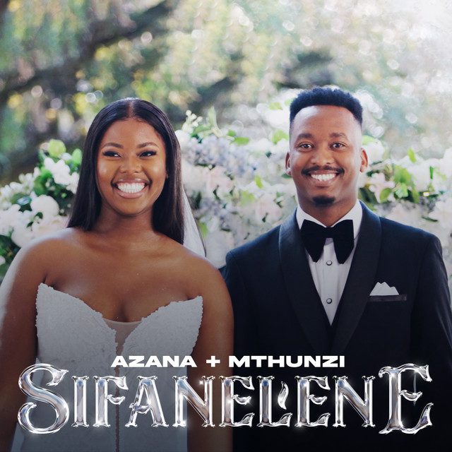 Azana - Sifanelene Feat Mthunzi