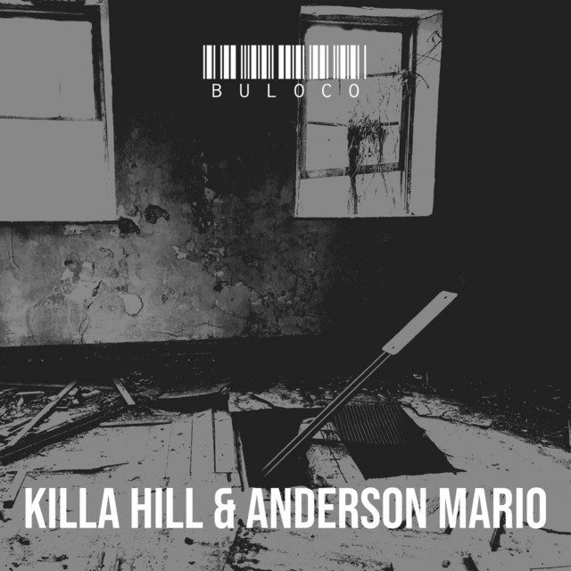 Killa Hill - Buloco Feat Anderson Mário