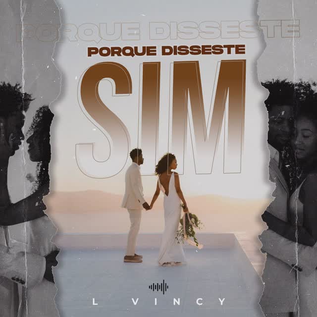 L'Vincy - Porque Disseste Sim