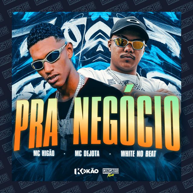 MC Higão - Pra Negócio Feat MC Dejota, WHITE NO BEAT