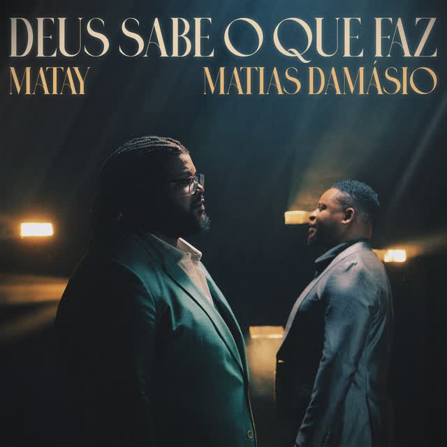 Matay - Deus Sabe O Que Faz Feat Matias Damásio