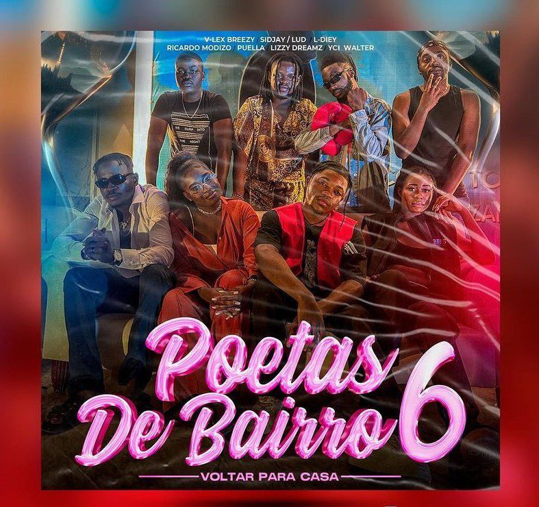 Poetas de Bairro 6 -Voltar Para Casa Feat V-Lex, Sidjay, LUD, L-Diey, Modizo, Puella, Lizzy, Yci Walter