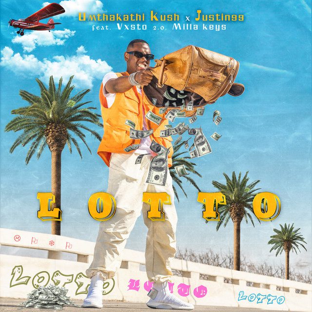 Umthakathi Kush - Lotto feat. Vxsto 2.0 & Milla Keys, Justin99.