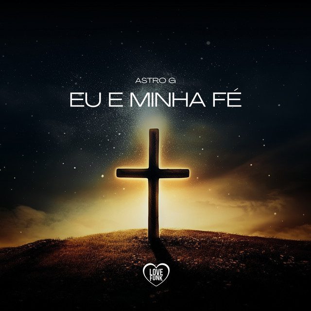 ASTRO G - Eu e Minha Fé