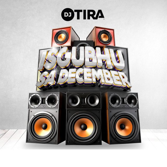 DJ Tira - Isgubhu Sa December Feat Smah Berry, Eemoh, Ben Ten, Campmasters