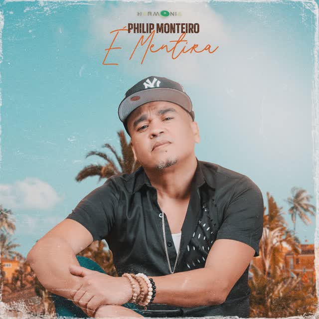 Philip Monteiro -  É Mentira