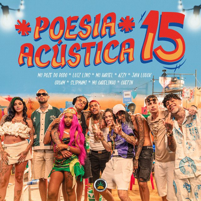 Poesia Acústica 15 - Pineapple StormT Feat Salve Malak, Mc Poze do Rodo, Luiz Lins, MC Hariel, Azzy, JayA Luuck, Oruam, Slipmami, MC Cabelinho, Chefin