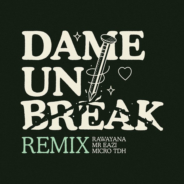 Rawayana - Dame Un Break Remix Feat Mr Eazi, Micro TDH