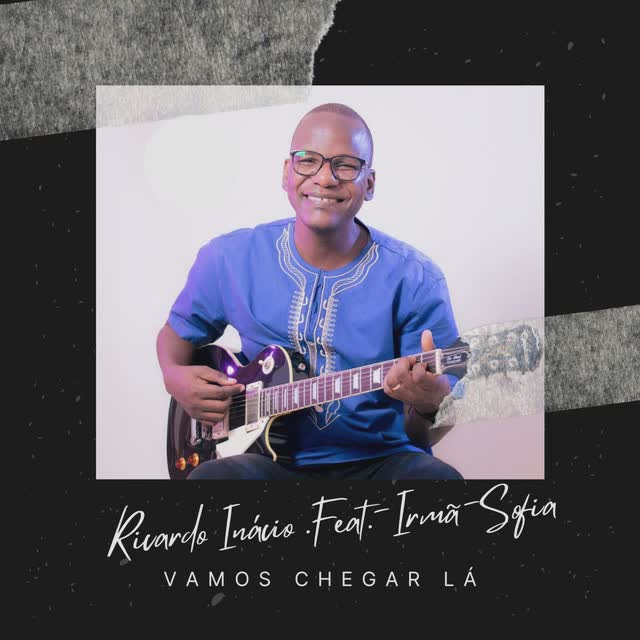 Ricardo Inácio - Vamos Chegar Lá feat Irmã Sofia
