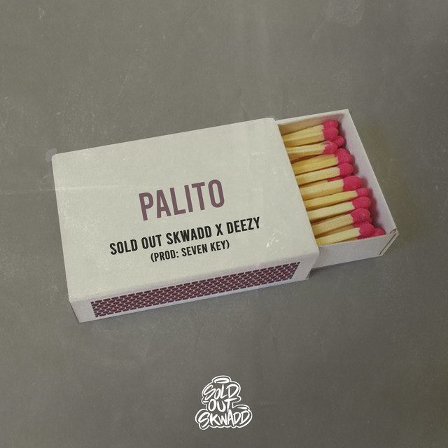 SOLD OUT SKWADD - Palito Feat Deezy