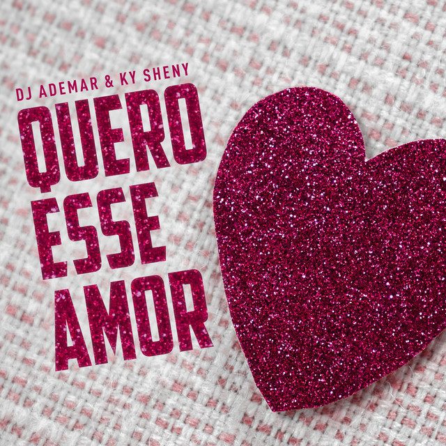 Dj Ademar - Quero Esse Amor Feat Ky Sheny