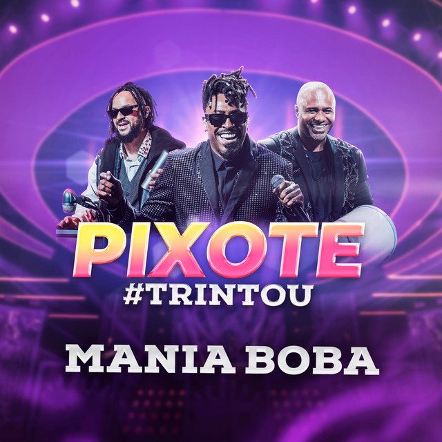 Pixote - Mania Boba (Ao Vivo)