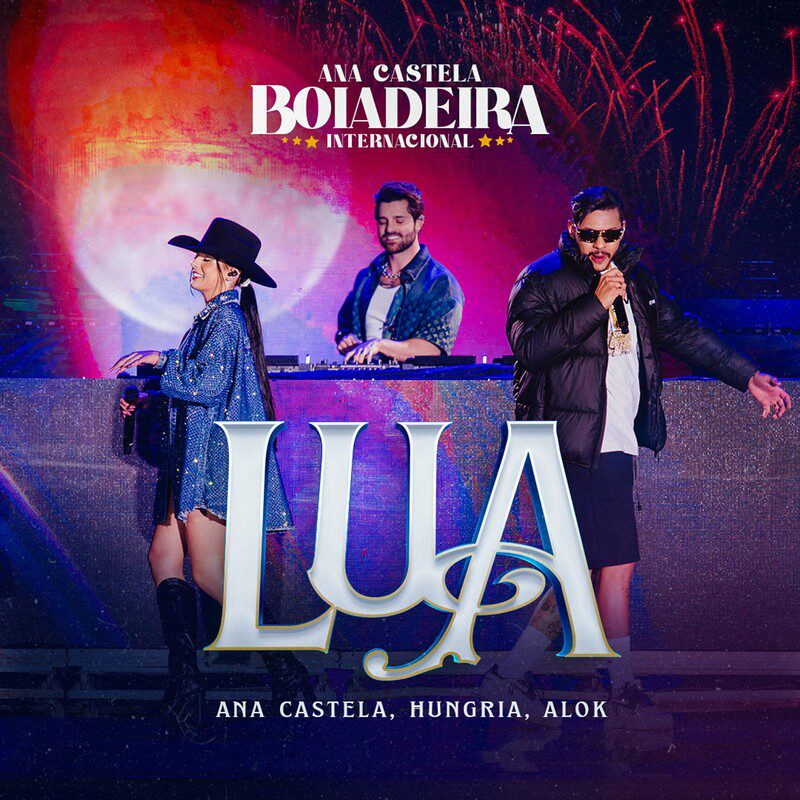 Ana Castela - Lua Feat Hungria, Alok