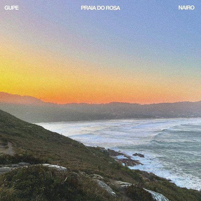 GUPE - Praia do Rosa Feat Nairo