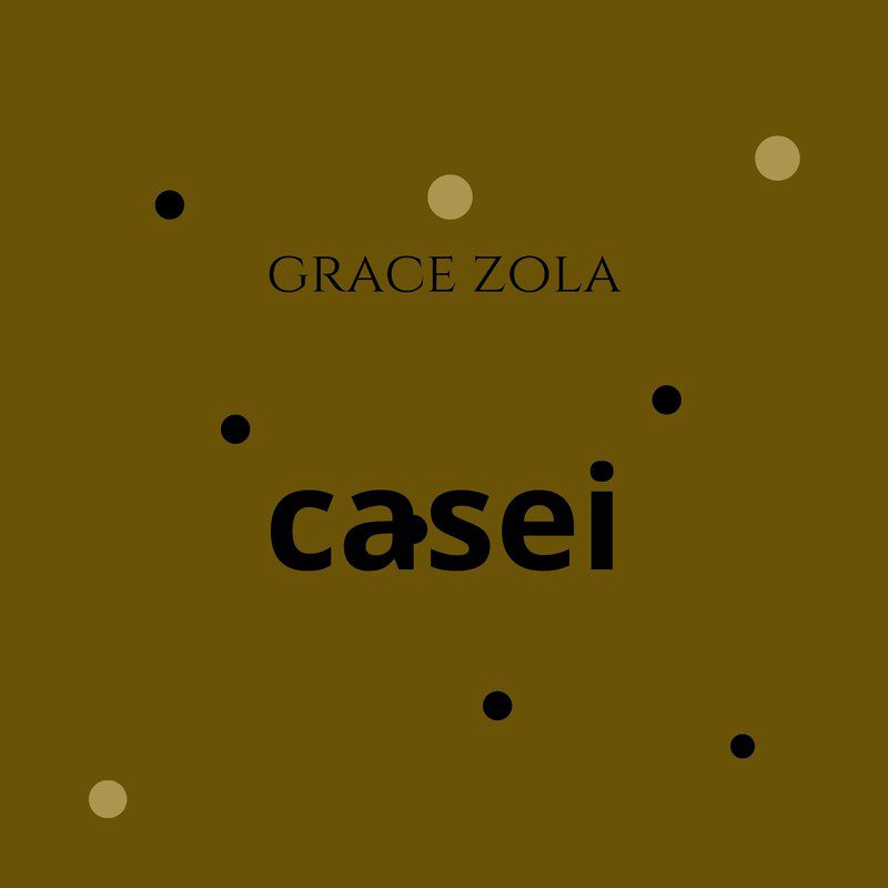 Grace Zola - Casei