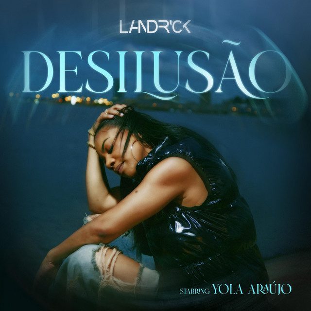 Landrick - Desilusão Feat Yola Araújo