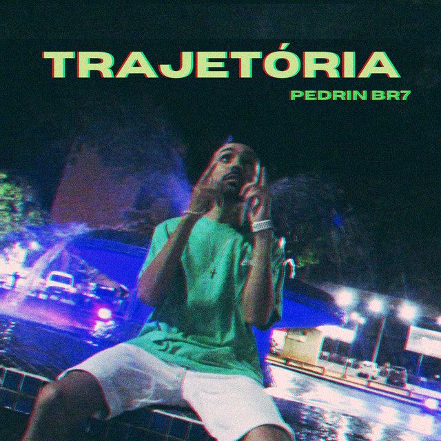 Pedrin BR7 - Trajetória Feat Ecologyk