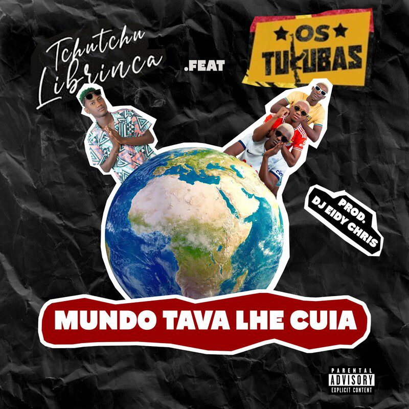 Tchutchu librinca - Mundo Tava Lhe Cuia Feat Os Tukuba