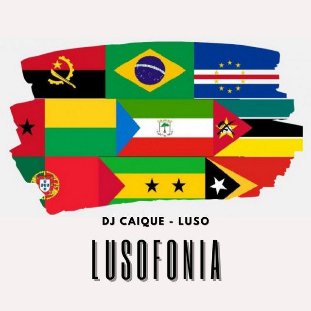 DJ Caique - Lusofonia Feat Luso 