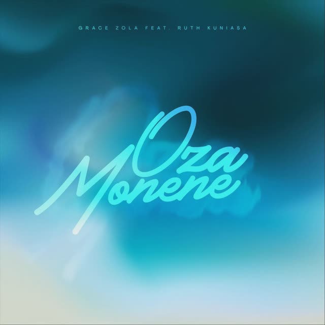 Grace Zola - Oza Monene Feat Ruth Kuniasa