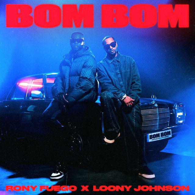 Rony Fuego - BOM BOM Feat Loony Johnson