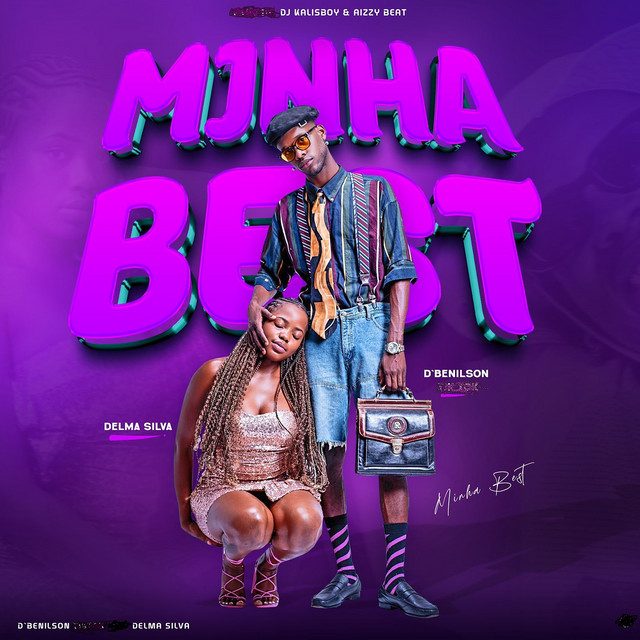 D'benilson - Minha Best Feat  Delma Silva, Dj kalisboy