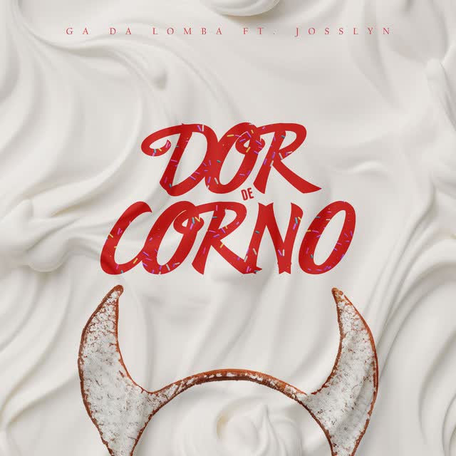 Ga DaLomba - Dor de Corno Feat Josslyn