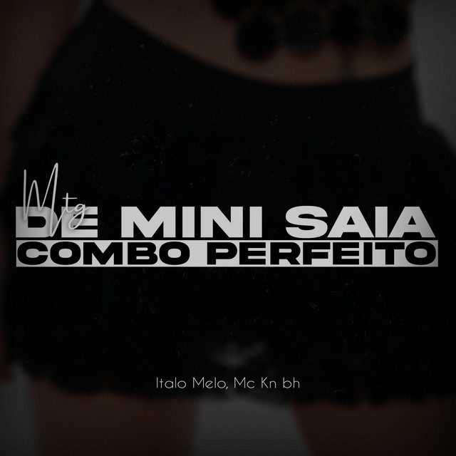 Mc Kn bh - MTG De Mini Saia Combo Perfeito Feat Italo Melo