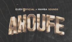 Eugy – Ahoufe Feat Mamba Sounds