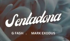 G-FASH ft MARK EXODUS – SENTADONA