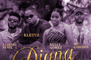 Kizomba da Boa – Diana Feat Cláudio Fenix, Kletuz, Kelly Gomez, Mc Cabinda