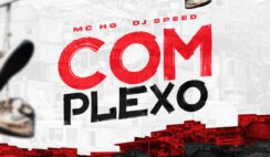 MC HG – Complexo Feat Dj Speed, Love Funk