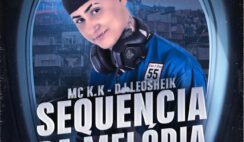 MC K.K – Sequência da Melódia Feat Love Funk, DJ LéoSheik