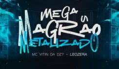 MC VITIN DA DZ7 – Mega Magrão Metalizado Feat LeoZera