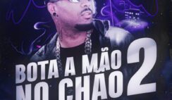 Mc Fopi – Bota a Mão no Chão 2 Feat Love Funk, Mistério Dj.