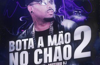 Mc Fopi – Bota a Mão no Chão 2 Feat Love Funk, Mistério Dj.