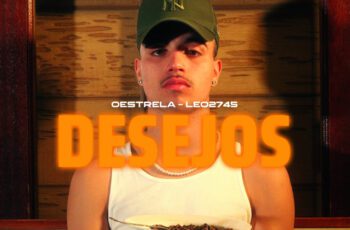 LEO2745 – Desejos Feat Oestrela