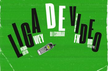 DJ ESCOBAR – Liga De Video (Remix) Feat WEY, Vulgo FK, MC Theuzyn, Pedro Lotto