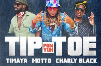 Motto – Tip Pon Yuh Toe Feat Charly Black, Timyra