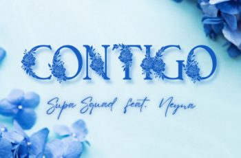 Supa Squad – Contigo Feat Neyna