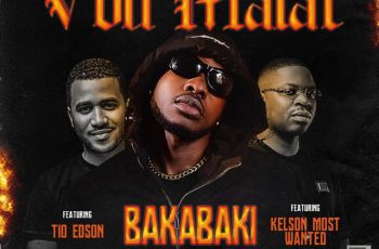 Bakabaki – Vou Matar Feat Tio Edson, Kelson Most Wanted