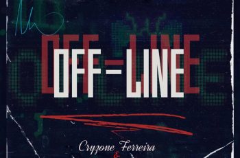 Cryzone Ferreira – Off-Line Feat Dj Aka-M