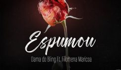 Dama Do Bling – Espumou Feat Filomena Maricoa