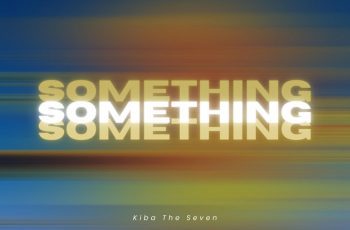 Kiba The Seven – SOMETHING