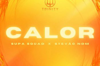 Supa Squad – Calor Feat  Stevão NDM